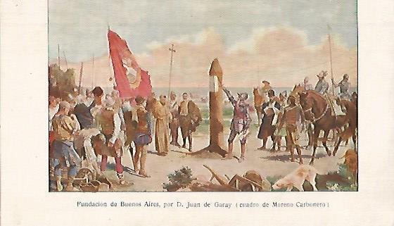 LAMINA 13811: Fundacion de Buenos Aires por Juan de Garay, cuadro de  Moreno Carbonero