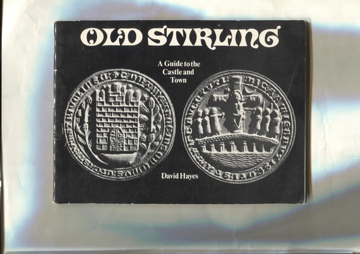 Old Stirling a guide tothe Castle and Town