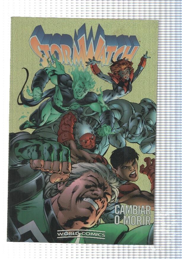 World Comics: Stormwatch Cambiar o Morir - Warren Ellis. Prologo por Roke Gonzalez