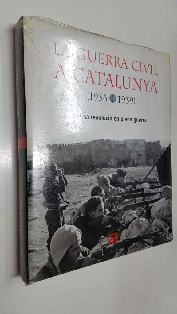 La guerra civil a catalunya 1939-1939 volumen 2: Una revolucion en plena guerra