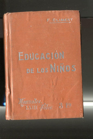 Manuales Soler numero LXIII: Educacion de los niños