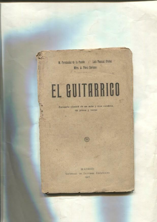 El Guitarrico, zarzuela comica en un acto y tres cuadros en prosa y verso