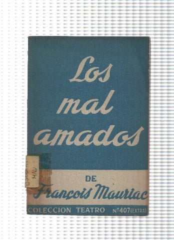 Coleccion Teatro numero 407: Los mal amados