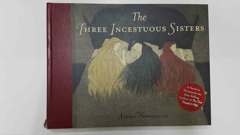 Abrams: The Three Incestuous Sisters by Audrey Niffenegger