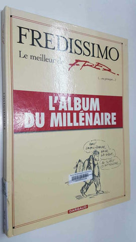 Dargaud: Fredissimo, le meilleur de Fred. Lalbum du millenaire. Preface de Pierre Tchernia