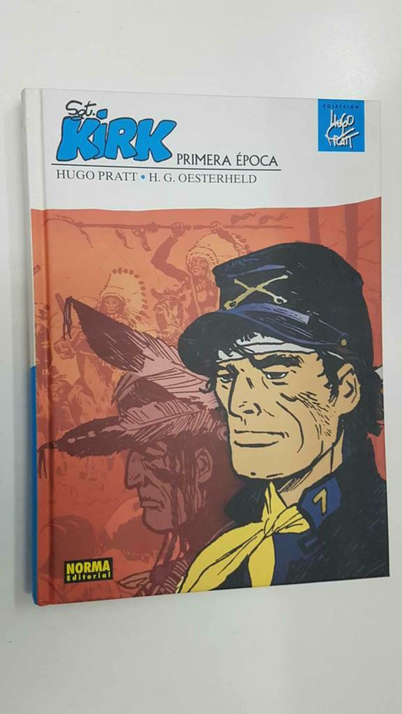 Norma: Coleccion Hugo Pratt vol 04 - SGT. Kirk primera epoca (Pratt, Oesterheld)