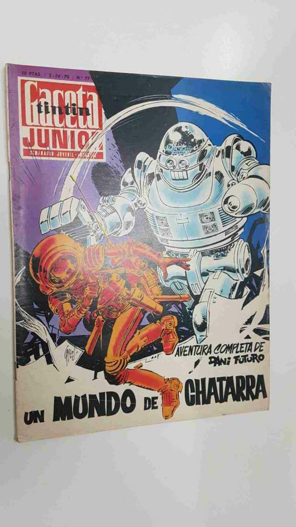 Tintin Gaceta Junior num 77 (2-4-70) - Aventura completa de Dani Futuro (Un Mundo de Chatarra)
