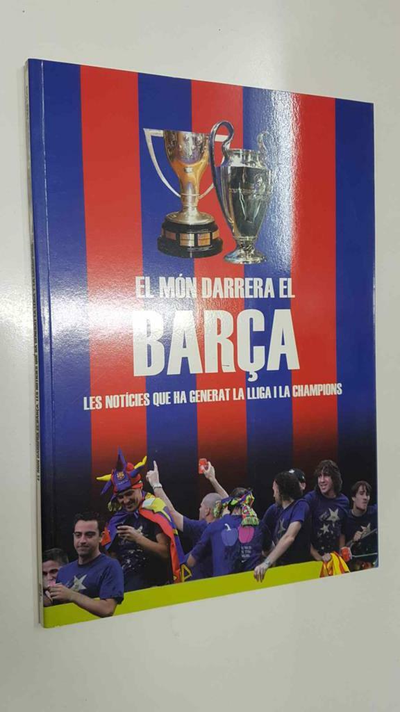 El Mon Darrera el Barça - Pere Holms (2011). Les noticies que ha generat la lliga i la champions.