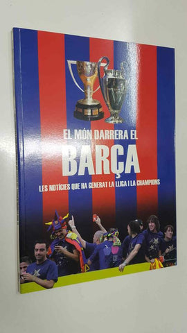 El Mon Darrera el Barça - Pere Holms (2011). Les noticies que ha generat la lliga i la champions.