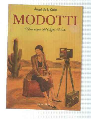 Sinse ntido: Modotti, Una mujer del Siglo Veinte vol. 1 - Angel de la Calle