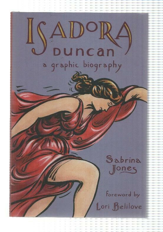 Novel Graphic: Isadora Duncan a graphic biography - Sabrina Jones foreword by Lori Belilove