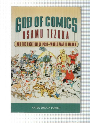 Great Comics Artists Series: God of Comics - Osamu Tezuka and the Creation of Post-Worl War II Manga