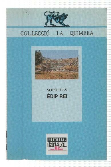 Ed. Irina: Col.leccio la Quimera num 2 - Sofocles, Edip Rei