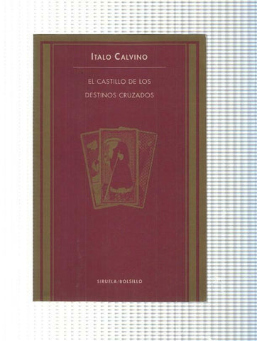Siruela/Bolsillo: El Castillo de los Destinos Cruzados por Italo Calvino