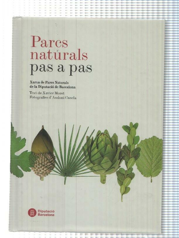 Diputacio Barcelona: Parcs naturals pas a pas, Xarxa de Parcs Naturals - Xavier Moret, Andoni Canela