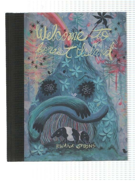 Art book: Welcome to Forest Island by Bwana Spoons