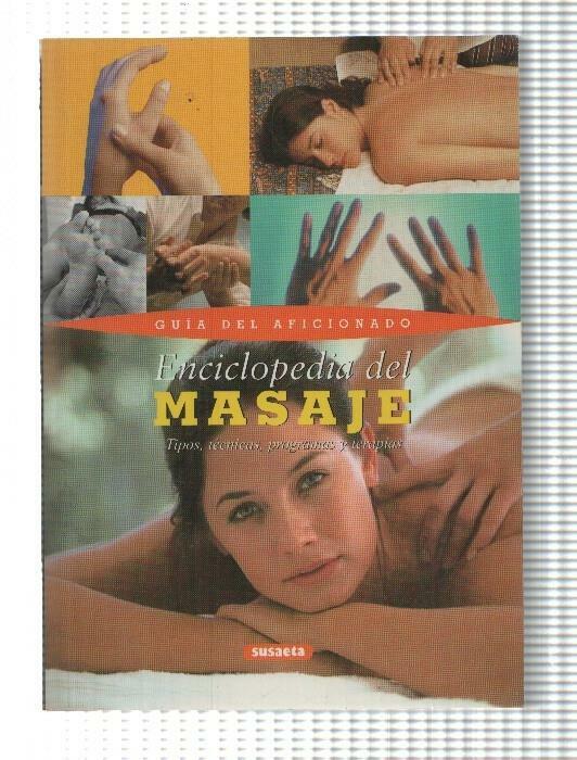 Susaeta: Enciclopedia del Masaje. Guia del aficionado - Tipos, tecnicas, programas y terapias