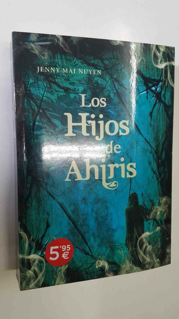 Montena: Los Hijos de Ahiris por Jenny-Mai Nuyen. Serie Infinita