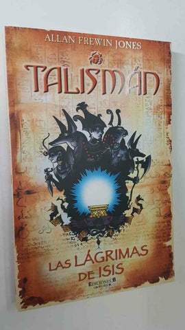 La Escritura desatada: Talisman - Las Lagrimas de Isis por Allan Frewin Jones