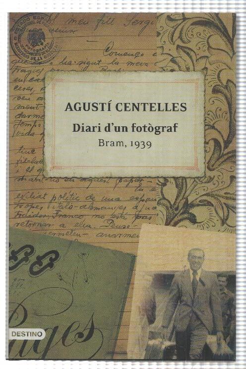 Destino: Diari dun fotograf - Bram, 1939 per Agusti Centelles. Edicio a cura de Teresa Ferre