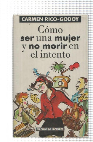 Circulo de lectores: Como ser una mujer y no morir en el intento de Carmen Rico-Godoy