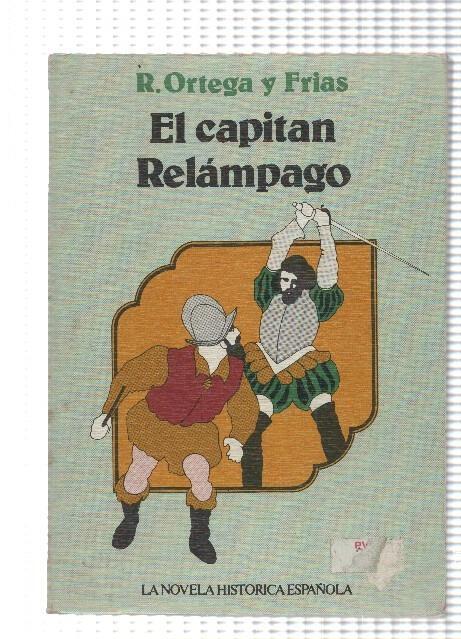 Tebas: La Novela Historica Española 16: El Capitan Relampago de R. Ortega y Frias