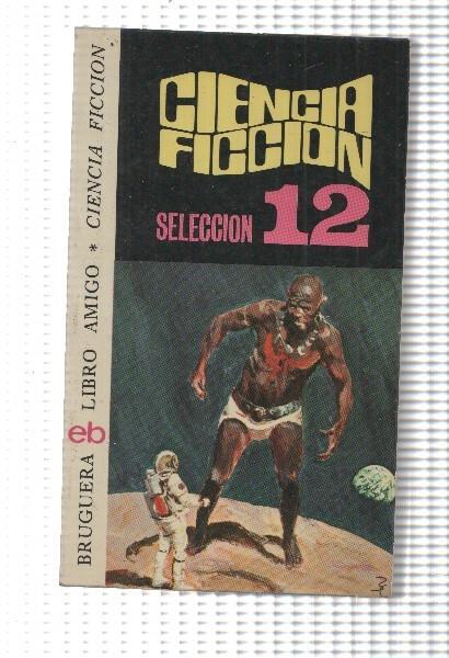 Ciencia Ficcion Seleccion numero 12: libro de Elias por Edward Wellen - el hombre mecanico por Ron Goulart