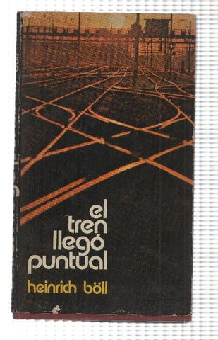 Destino: El tren llego puntual de Heinrich Boll