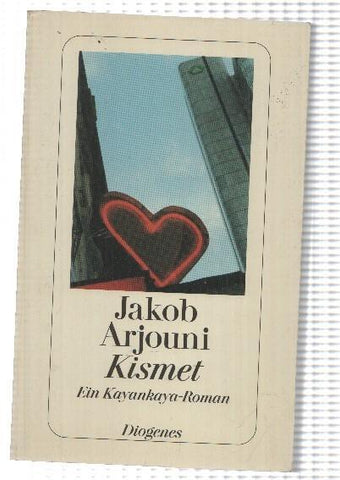 Diogenes: Kismet. Jakob Arjouni. Ein Kayankaya-Roman