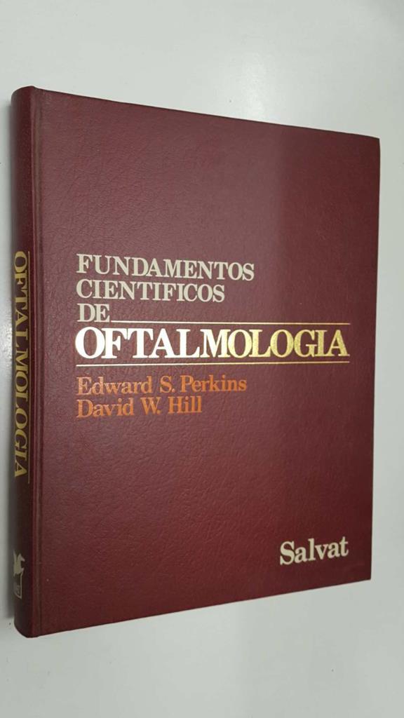 Salvat: Fundamentos Cientificos de Oftamologia - Edward S. Perkins, David W. Hill