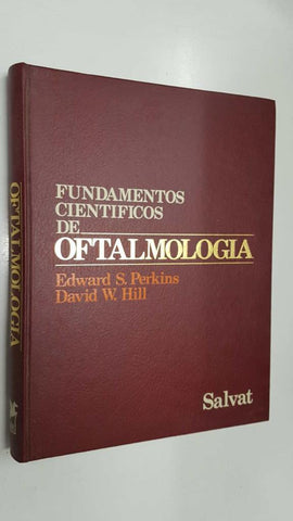 Salvat: Fundamentos Cientificos de Oftamologia - Edward S. Perkins, David W. Hill
