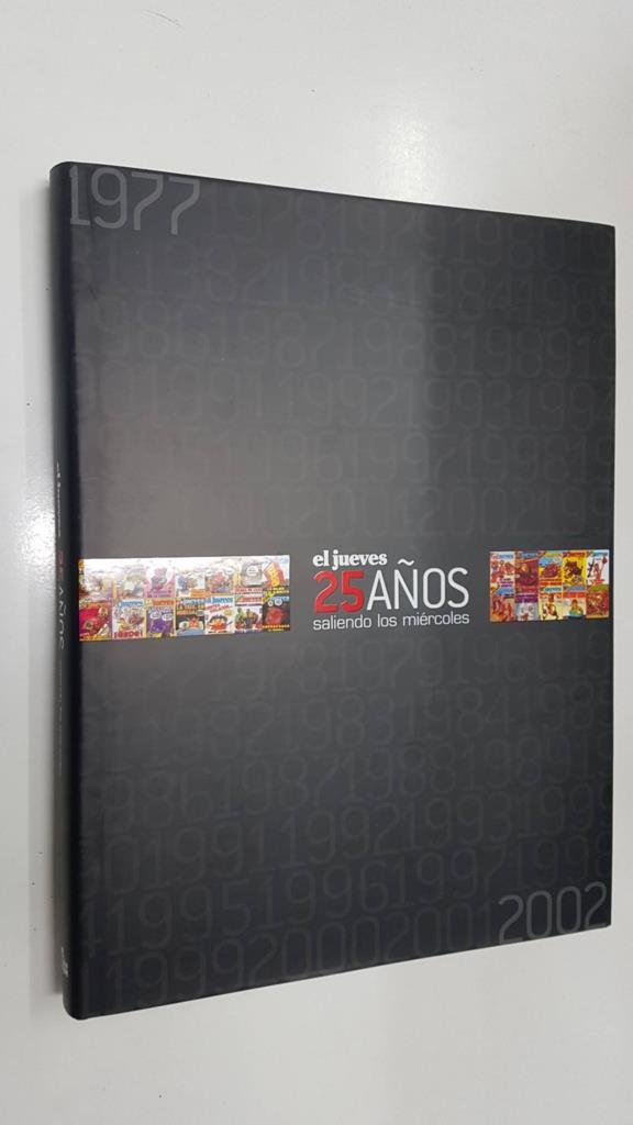 1977-2002: El Jueves 25 años saliendo los miercoles. Coleccion Magnum