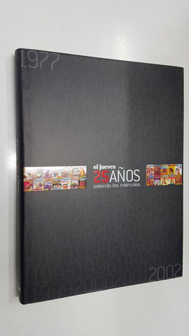 1977-2002: El Jueves 25 años saliendo los miercoles. Coleccion Magnum