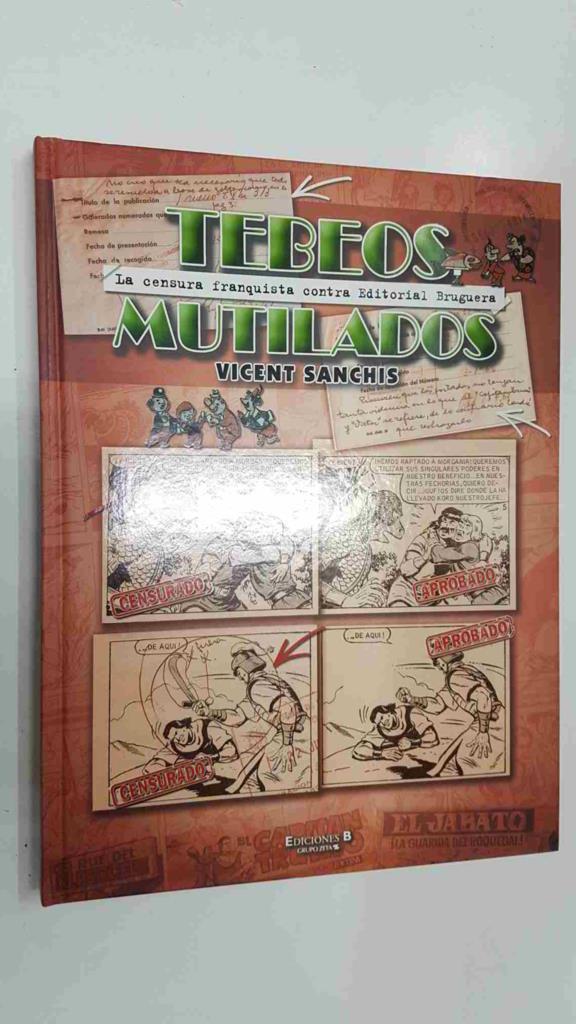 Ediciones B: Tebeos multilados por la censura franquista contra Editorial Bruguera