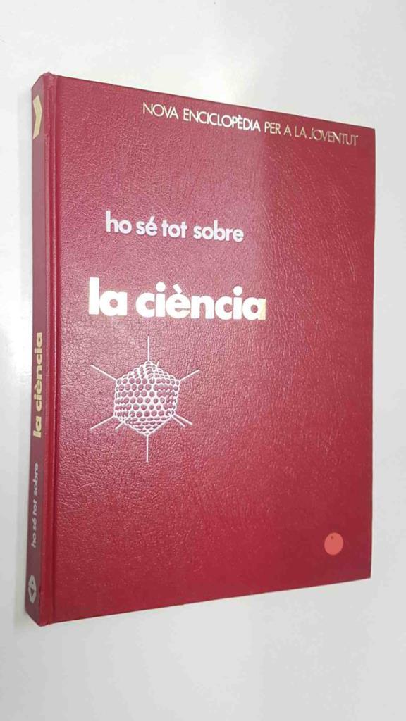 Ho se tot sobre la ciencia. Nova Enciclopedia per a la joventut per Antoine Icart, Sylvain Nuccio