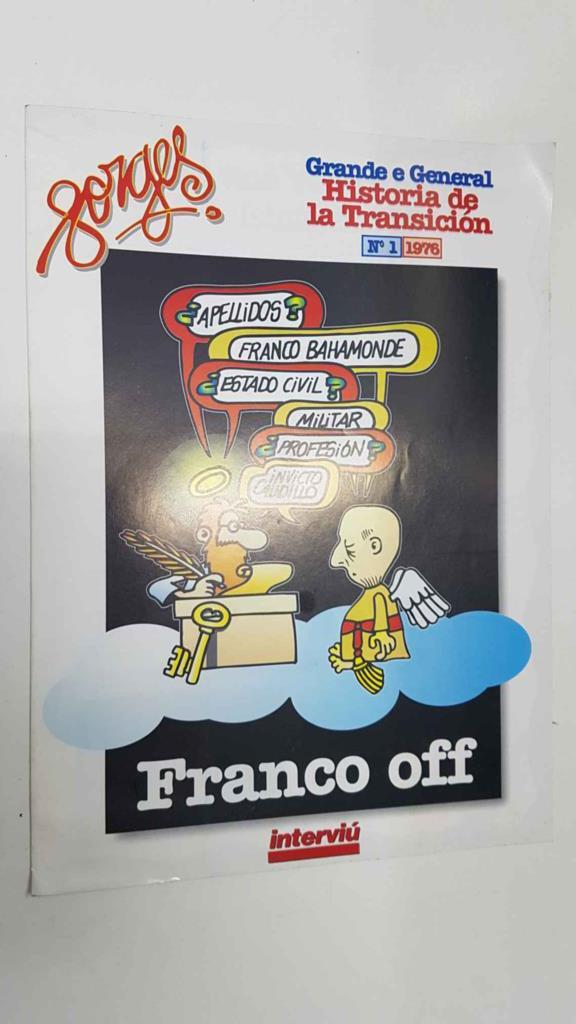 Interviu, fasciculo: Historia de la Transicion num 1, 1976  Franco Off. Forges. Grande e General