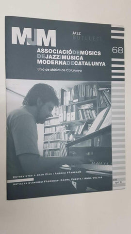 Jazz Butlleti num 68: 7-8-05, MJM, Musics de Jazz i Musica Moderna de Catalunya. Entrevistes a Joan Diaz i Andreu Fabregas