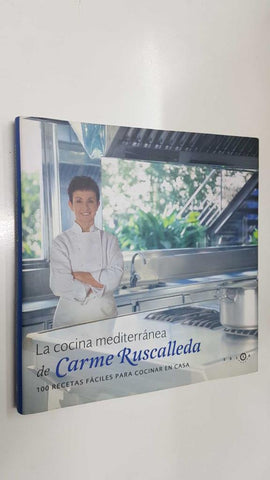 Libro de cocina: La cocina mediterranea de Carme Ruscalleda. 100 recetas faciles para cocinar en casa