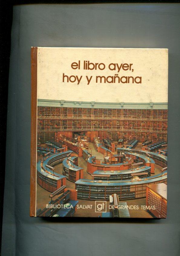 Biblioteca Salvat de Grandes Temas numero 050: El libro ayer, hoy y mañana