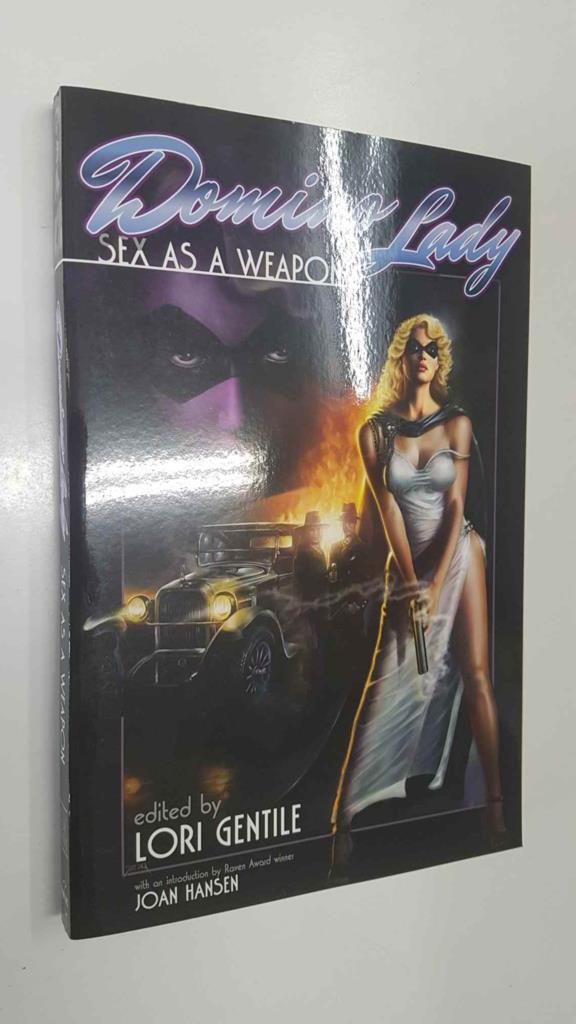 Moonstone: Domino Lady, Sex as a Weapon. With an introduction by Joan Hansen. A fiction/Pulp Adventure