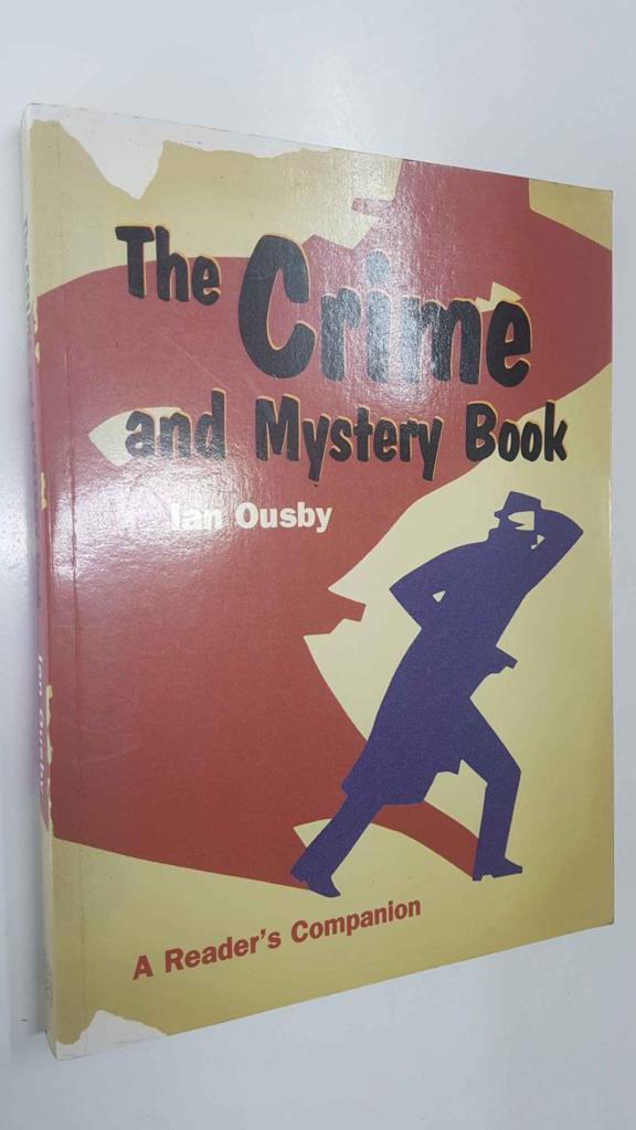 Thames and Hudson: The Crime and Mystery Book - Ian Ousby. With 195 illustratios (31 in colour)