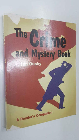 Thames and Hudson: The Crime and Mystery Book - Ian Ousby. With 195 illustratios (31 in colour)