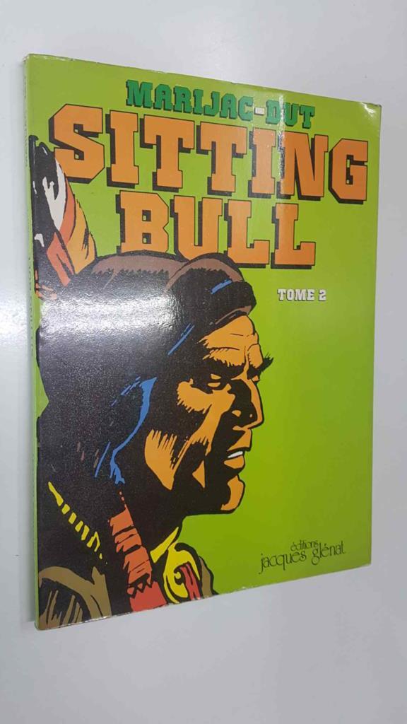 Glenat: Sitting Bull tome 2. Les invincibles de louest - Scenario de Marijac, dessins de Duteurtre