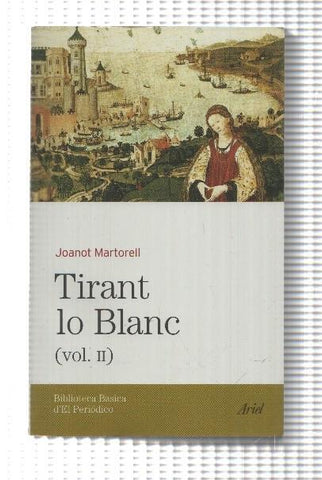 Biblioteca basica d'el Periodico volumen 46: Tirant lo blanc, volumen segundo