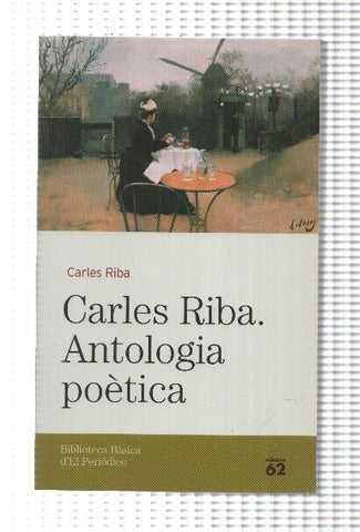 Biblioteca basica d'el Periodico volumen 07: Carles Riba: antologia poetica