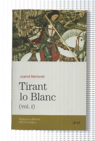 Biblioteca basica d'el Periodico volumen 45: Tirant lo Blanc, volumen primero