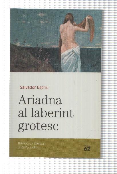 Biblioteca basica d'el Periodico volumen 04: Ariadna al laberint grotesc