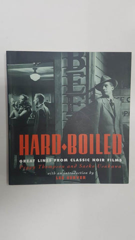 Chronicle Books: Hard Boiled. Great lines form classic noir films with an introduction by Lee Server