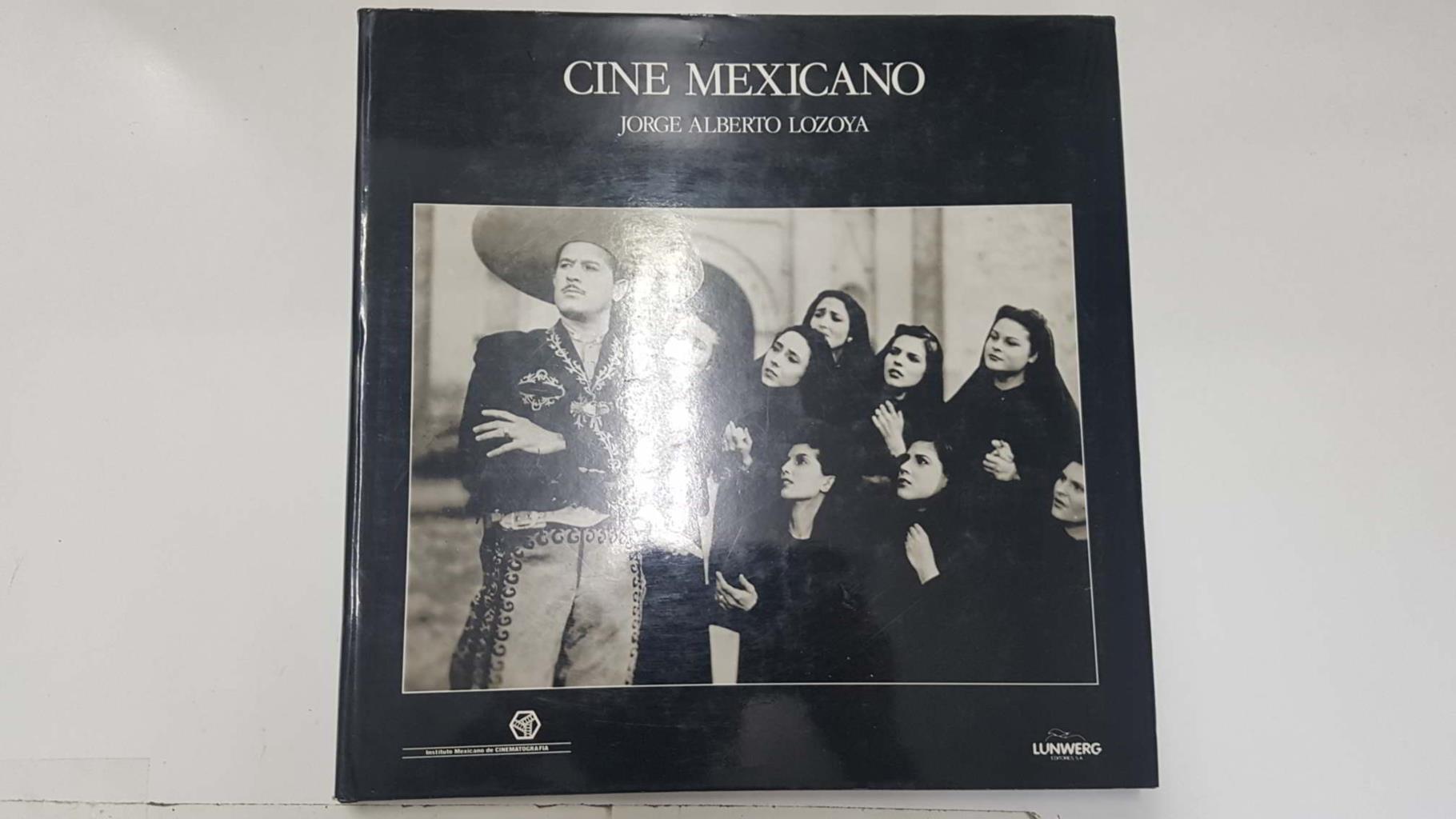 Lunwerg: Cine Mexicano - Jorge Alberto Lozoya. Instituto Mexicano de Cinematografia