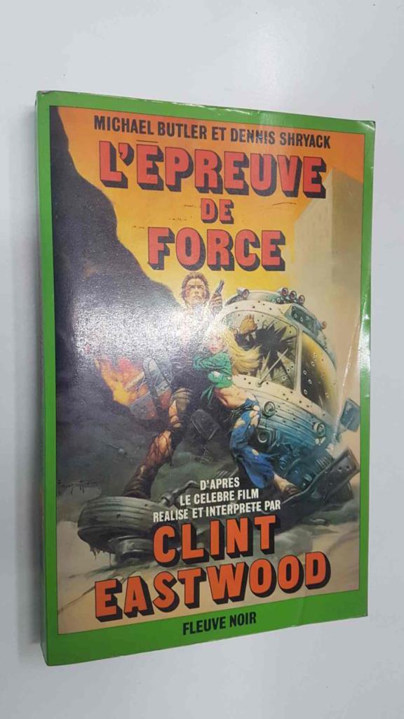 Fleuve Noir: LEpreuve de Force - Clint Eastwood. Michael Butler et Dennis Shryack